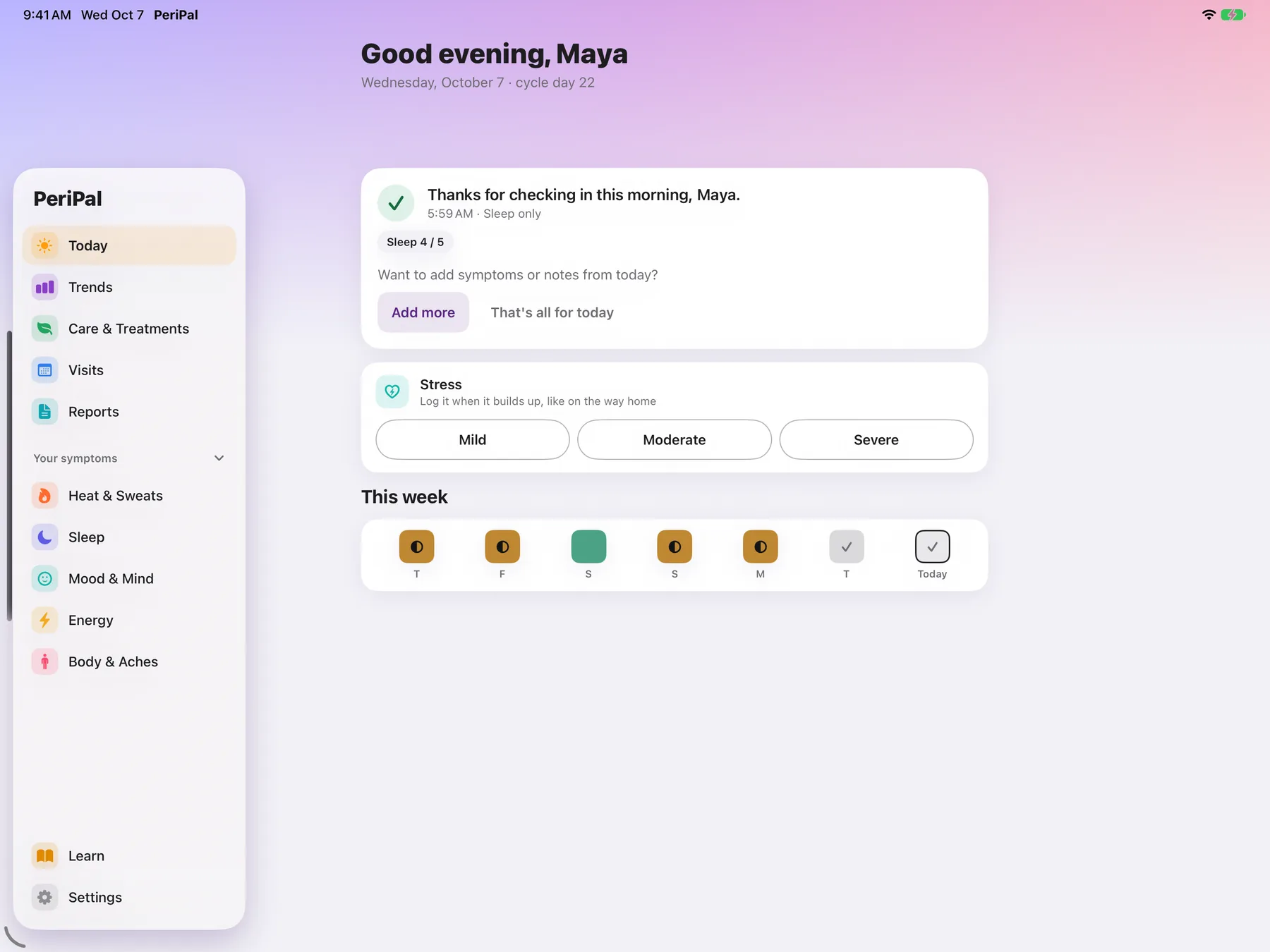 The PeriPal Today screen on a landscape iPad in the evening: thanks for checking in this morning, sleep 4 of 5, an Add more button, a stress quick log, and a This week row of day types